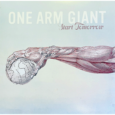 Album cover for One Arm Giant Start Tomorrow featuring a skeletal arm extending from the right and holding a globe on a pale gradient background.
